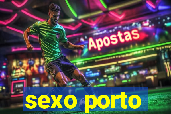 sexo porto